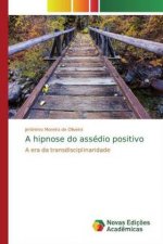A hipnose do assédio positivo