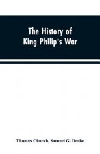 history of King Philip's war; also of expeditions against the French and Indians in the eastern parts of New-England, in the years 1689, 1690, 1692, 1