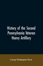 History of the Second Pennsylvania veteran heavy artillery, (112th regiment Pennsylvania volunteers) from 1861-1866, including the Provisional second