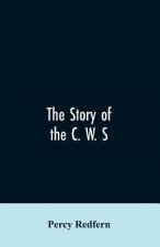 story of the C. W. S. The jubilee history of the cooperative wholesale society, limited. 1863-1913