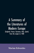 summary of the literatures of modern Europe (England, France, Germany, Italy, Spain) from the origins to 1400,