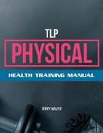 TLP Physical: Health Training Manual