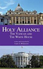 Holy Alliance: The Vatican and the White House