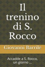 Il Trenino Di S. Rocco: Accadde a S. Rocco, Un Giorno ...