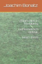 Adam Ries in Annaberg Numismatisch Belegt, 1492-1559