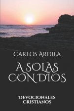 A Solas Con Dios: Devocionales Cristianos