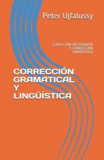 Corrección Gramatical Y Lingüística: Colección Ortografía Y Corrección Lingüística