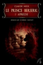 Le Prince Berserk: I - Approche