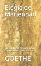 Elegia de Marienbad: Edició Bilingüe Alemany-Catal? Corinna Weiss I Joan Gelabert