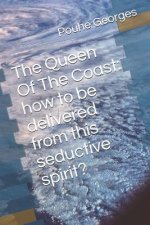 The Queen Of The Coast: How to be delivered fom this seductive spirit?