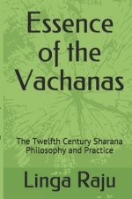 Essence of the Vachanas: The Twelfth Century Sharana Philosophy and Practice