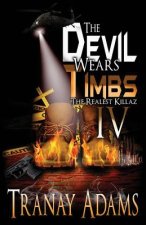 The Devil Wears Timbs IV: The Realest Killaz