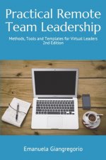 Practical Remote Team Leadership: Methods, tools and templates for virtual leaders