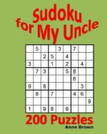 Sudoku for My Uncle: 200 Sudoku Puzzles