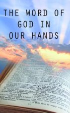 The Word of God in Our Hands