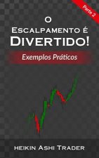 O Escalpamento E Divertido! 2: Parte 2: Exemplos Práticos