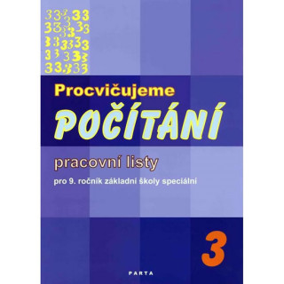 Procviďż˝ujeme poďż˝ďż˝tďż˝nďż˝ ďż˝ 3, pracovnďż˝ listy pro 9. roďż˝nďż˝k Zďż˝ speciďż˝lnďż˝
