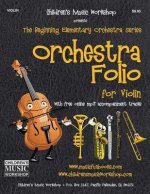Orchestra Folio for Violin: A Collection of Elementary Orchestra Arrangements with Free Online MP3 Accompaniment Tracks