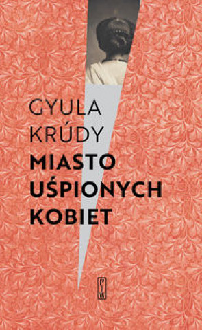 Miasto uśpionych kobiet (Krúdy Gyula)(Twarda)
