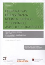 COOPERATIVAS DE ENSEÑANZA. RGIMEN JURÍDICO Y ECONÓMICO: ASPECTOS ESTRATGICOS