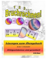 1, 2, 3...Bruchrechnen: Lösungen zum Übungsbuch