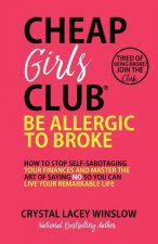 Cheap Girls Club(R): Be Allergic to Broke
