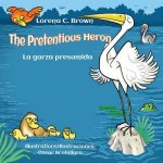 The Pretentious Heron / La Garza Presumida