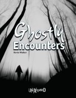 Unexplained Ghostly Encounters, Grades 5 - 9