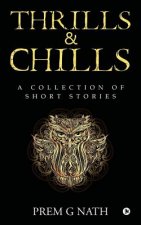 Thrills & Chills: A Collection of Short Stories
