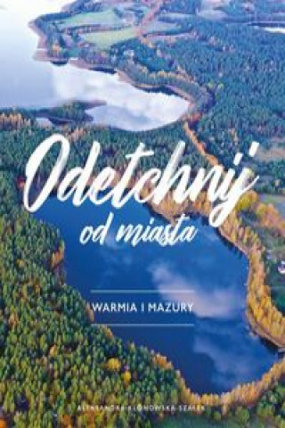 Odetchnij od miasta Warmia i Mazury