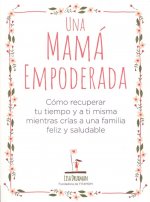 UNA MAMÁ EMPODERADA