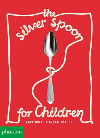Silver Spoon for Children, Favourite Italian Recipes