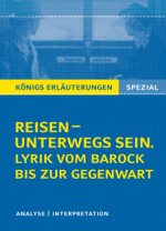 Reisen - unterwegs sein. Lyrik vom Barock bis zur Gegenwart