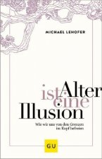 Alter ist eine Illusion