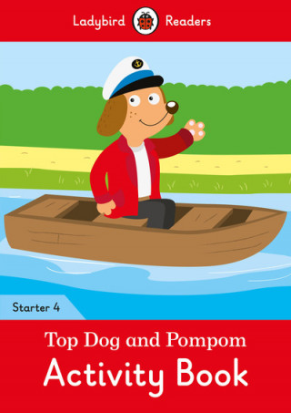 Top Dog and Pompom Activity Book - Ladybird Readers Starter Level 4