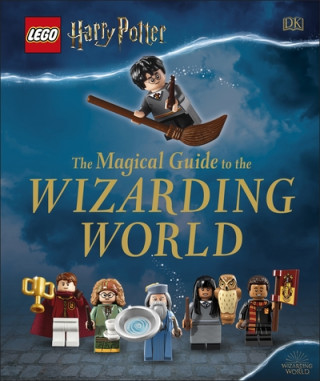 LEGO Harry Potter The Magical Guide to the Wizarding World (DK)(Kemény kötésű)