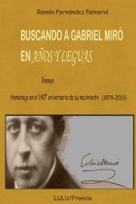 Buscando a Gabriel Miro en Anos y Leguas