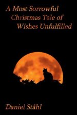Most Sorrowful Christmas Tale of Wishes Unfulfilled