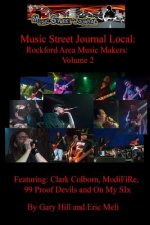 Music Street Journal Local: Rockford Area Music Makers: Volume 2