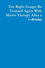 Right Image: Be Yourself Again With Mirror Therapy After a Stroke