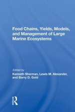 Food Chains, Yields, Models, and Management of Large Marine Ecosystems