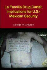 La Familia Drug Cartel: Implications for U.S.-Mexican Security