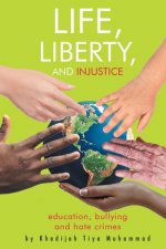 Life, Liberty, and Injustice