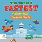 World's Fastest Machines Coloring Book 7 Year Old
