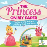 Princess on My Paper Royalty and Fairies Coloring Book for Girls