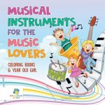 Musical Instruments for the Music Lovers - Coloring Books 6 Year Old Girl