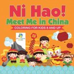 Ni Hao! Meet Me in China - Coloring for Kids 8 and Up