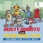 Rusty Robots and Other Cool Toys Coloring for Little Boys