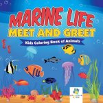 Marine Life Meet and Greet - Kids Coloring Book of Animals