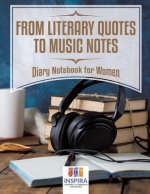 From Literary Quotes to Music Notes Diary Notebook for Women